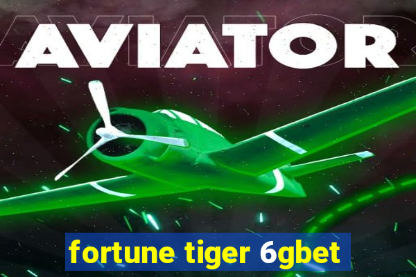 fortune tiger 6gbet